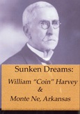 Sunken Dreams: William 'Coin' Harvey and Monte Ne, Arkansas
